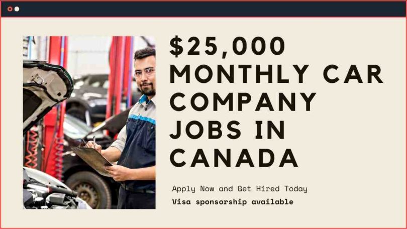 $25,000 Monthly Car Company Jobs in Canada