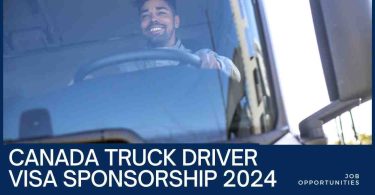 Canada Truck Driver Jobs With Visa Sponsorship 2024/2025 (APPLY NOW)